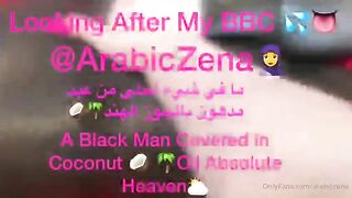 ArabicZena - LONG VIDEO .mins Looking After BBC Massage Oil Up Black Dick Yummy NOTHING MORE BEAUTIFUL_546 (@arabiczena) (18.04.2021)