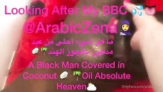 ArabicZena - LONG VIDEO .mins Looking After BBC Massage Oil Up Black Dick Yummy NOTHING MORE BEAUTIFUL_546 (@arabiczena) (18.04.2021)