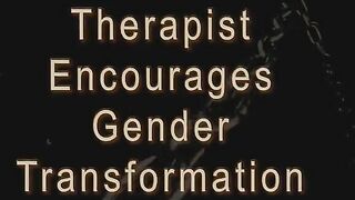 Lady Fyre Therapist-Fantasy Encourages Gender Transformation (Premium Plan)