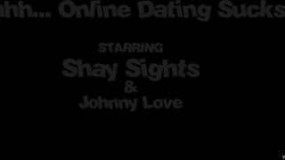 Shay Sights - Shhh...Online Dating Sucks - MyPervyFamily