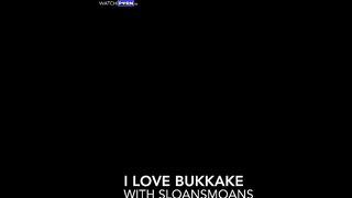 Sloansmoans - I Love Bukkake