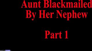 WCA Productions - Aunt Blackmailed By Her Nephew Complete