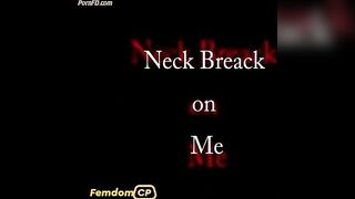 neck break on me part 1