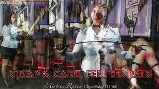 MistressRaven - Strap & Cane Feel His Pain